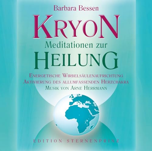 KRYON - Meditationen zur Heilung: Energetische Wirbelsäulenaufrichtung/Aktivierung des allumfassenden Herzchakras von Nietsch Hans Verlag